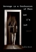 Revenge Is A Confession Of Pain