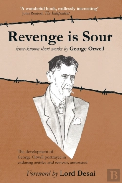 Bertrand.pt - Revenge Is Sour - Lesser-Known Short Works By George Orwell