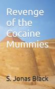 Revenge Of The Cocaine Mummies