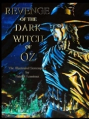 Revenge Of The Dark Witch Of Oz: The Illustrated Screenplay