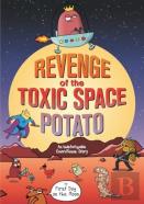 Revenge Of The Toxic Space Potato