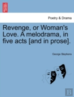 Bertrand.pt - Revenge, Or Woman'S Love. A Melodrama, I