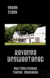 Revenge Unsweetened: Multimillionaire Tu