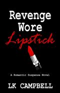 Revenge Wore Lipstick