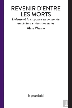 Bertrand.pt - Revenir D'Entre Les Morts : Deleuze Et La Croyance En Ce Monde Au Cinéma Et Dans Les Séries