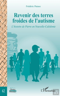 Bertrand.pt - Revenir Des Terres Froides De L'Autisme : L'Histoire De Pierre En Nouvelle-Calédonie