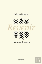 Revenir : L'Épreuve Du Retour