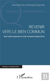 Revenir Vers Le Bien Commun ; Une Notion Ignorée Ou Mal Comprise Aujourd'Hui