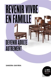 Revenir Vivre En Famille ; Devenir Adulte Autrement
