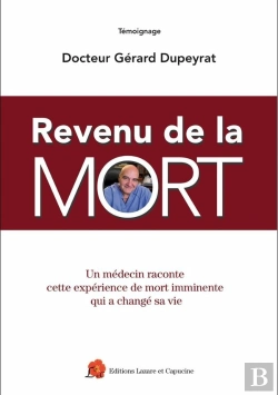 Bertrand.pt - Revenu De La Mort : Un Médecin Raconte Cette Expérience De Mort Imminente Qui A Changé Sa Vie