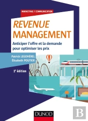 Revenue Management ; Anticiper L'Offre Et La Demande, Optimiser Les Prix (2e Édition)