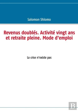 Bertrand.pt - Revenus Doublés, Activité Vingt Ans Et Retraite Pleine ; Mode D'Emploi