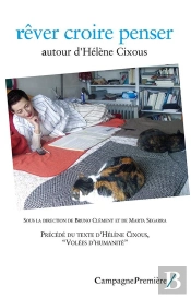Rêver Croire Penser ; Autour D'Hélène Cixous