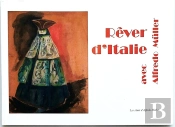 Rêver D'Italie Avec Alfredo Müller : Catalogue D'Exposition Musée Du Château Des Rohan De Saverne