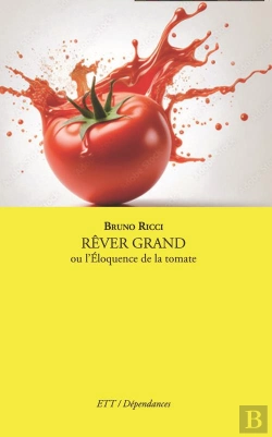 Bertrand.pt - Rever Grand Ou L'Eloquence De La Tomate