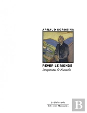 Rever Le Monde - Imaginaires De Nietzsche