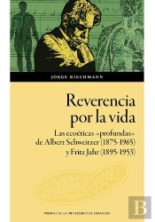 Reverencia Por La Vida. Las Ecoeticas «Profundas» De Albert Schweitzer (1875-196