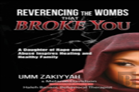 Reverencing The Wombs That Broke You