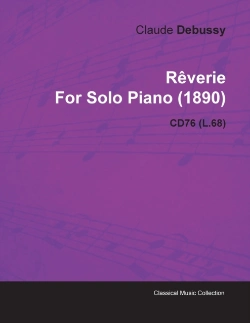 Bertrand.pt - Reverie By Claude Debussy For Solo Piano (1890) Cd76 (L.68)