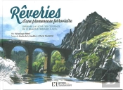 Rêveries D'Une Promeneuse Ferroviaire ; Dessiner La Ligne Des Cévennes, De Clermont-Ferrand À Alès