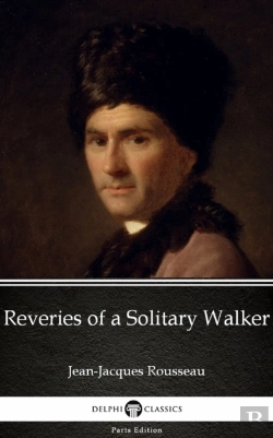 Bertrand.pt - Reveries Of A Solitary Walker By Jean-Jacques Rousseau (Illustrated)