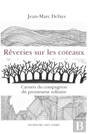 Rêveries Sur Les Coteaux : Carnets Du Compagnon Du Promeneur Solitaire