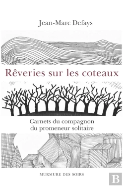 Bertrand.pt - Rêveries Sur Les Coteaux : Carnets Du Compagnon Du Promeneur Solitaire