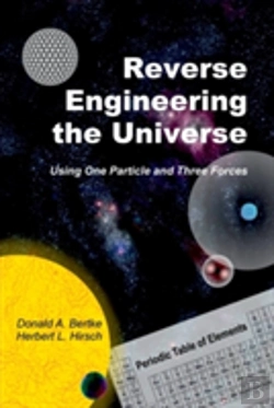 Bertrand.pt - Reverse Engineering The Universe: Using One Particle And Three Forces
