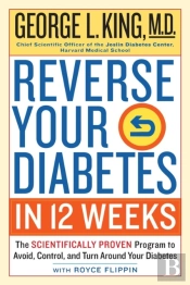 Reverse Your Diabetes In 12 Weeks