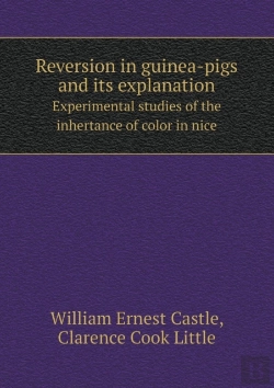 Bertrand.pt - Reversion In Guinea-Pigs And Its Explanation Experimental Studies Of The Inhertance Of Color In Nice