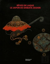 Rêves De Laque ; Le Japon De Shibata Zeshin