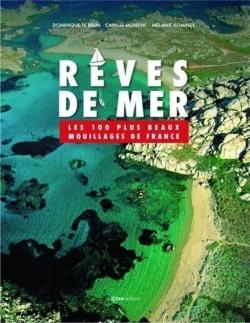 Bertrand.pt - Rêves De Mer ; Les 100 Plus Beaux Mouillages De France