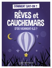Rêves Et Cauchemars D'Où Viennent-Ils ?