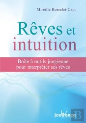 Rêves Et Intuition ; Boîte À Outil Jungienne Pour Interpréter Ses Rêves