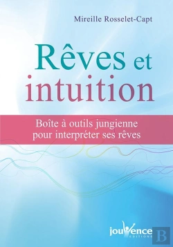 Bertrand.pt - Rêves Et Intuition ; Boîte À Outil Jungienne Pour Interpréter Ses Rêves