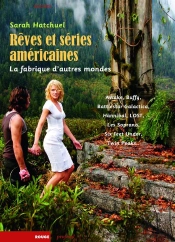 Rêves Et Séries Américaines : La Fabrique D'Autres Mondes