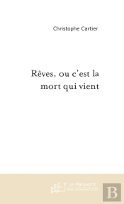 Reves, Ou C'Est La Mort Qui Vient