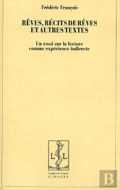 Rêves, Récits De Rêves Et Autres Textes ; Un Essai Sur La Lecture Comme Expérience Indirecte