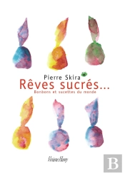 Rêves Sucrés...Bonbons Et Sucettes Du Monde