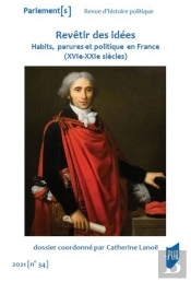 Revetir Des Idees - Habits, Parures Et Politique En France (Xvie-Xxie Siecles)
