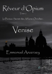 Rêveur D'Opium Tome 2 : Le Bureau Des Affaires Secrètes : Venise