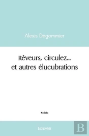 Reveurs, Circulez... Et Autres Elucubrations