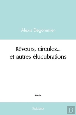 Bertrand.pt - Reveurs, Circulez... Et Autres Elucubrations
