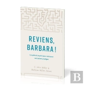Reviens, Barbara! : La Quête D'Un Père Pour Retrouver Son Enfant Prodigue