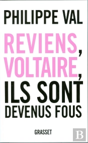 Reviens, Voltaire, Ils Sont Devenus Fous