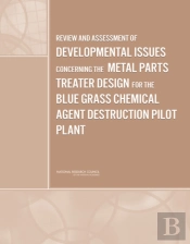 Review And Assessment Of Developmental Issues Concerning The Metal Parts Treater Design For The Blue Grass Chemical Agent Destruction Pilot Plant