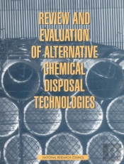 Review And Evaluation Of Alternative Chemical Disposal Technologies