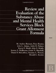 Review And Evaluation Of The Substance Abuse And Mental Health Services Block Grant Allotment Formula