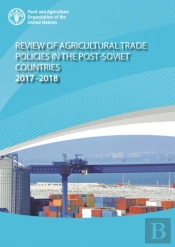 Review Of Agricultural Trade Policies In Post-Soviet Countries 2017-2018