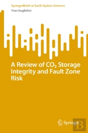 Review Of Co2 Storage Integrity And Fault Zone Risk